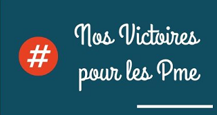 NOS VICTOIRES POUR LES PME…